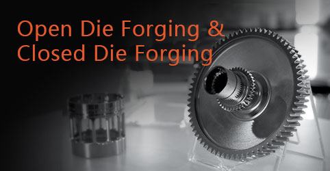 Open Die Forging & Closed Die Forging